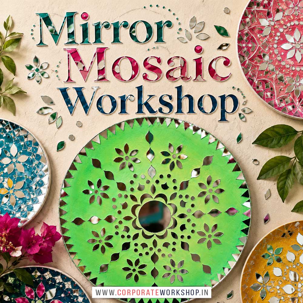 Mirror Mosaic Workshop for Young and Adults in Delhi, Online Mirror Mosaic Workshp for Young and Adults, Best Art & Craft Workshop for Adults near Me
