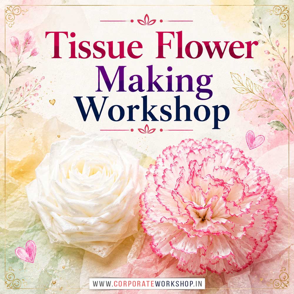 Tissue Flower Making Workshop for Young and Adults in Delhi, Online Tissue Flower Making Workshp for Young and Adults, Best Art & Craft Workshop for Adults near Me