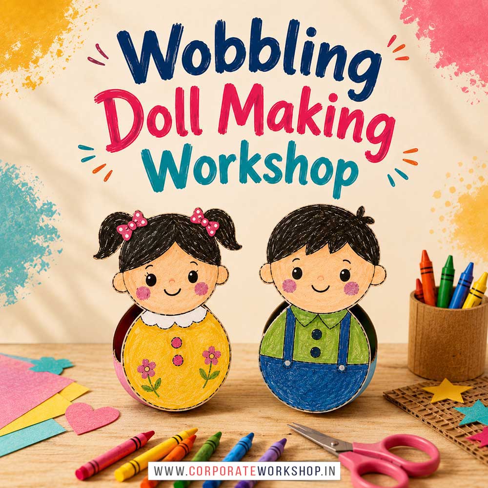 Wobbling Doll Making Workshop for Kids and Children Wobbling Doll Making Workshop for Kids and Children in Delhi, Online Wobbling Doll Making Workshp for Kds, Best Art & Craft Workshop for Children near Me
